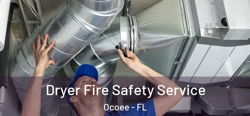  Dryer Fire Safety Service Ocoee - FL